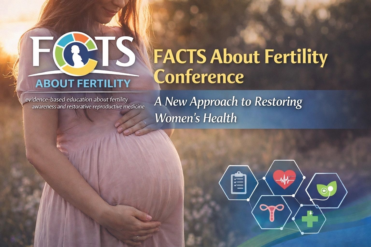 The FACTS Conference: A Root-Cause Approach to Fertility Fertility 20education 20and 20women S 20health